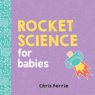 Title: Rocket Science for Babies, Author: Chris Ferrie