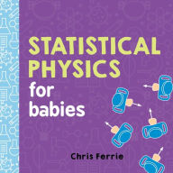 Title: Statistical Physics for Babies, Author: Chris Ferrie