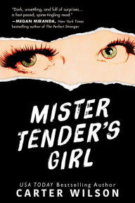 Title: Mister Tender's Girl, Author: Carter Wilson