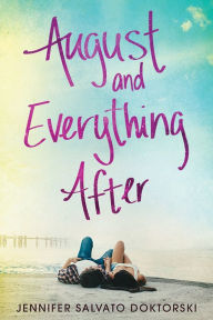 Title: August and Everything After, Author: Jennifer Doktorski