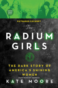 Title: The Radium Girls Extended Excerpt, Author: Kate Moore