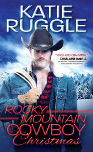 Title: Rocky Mountain Cowboy Christmas, Author: Katie Ruggle