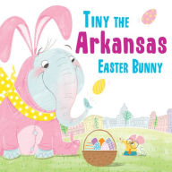 Title: Tiny the Arkansas Easter Bunny, Author: Eric James