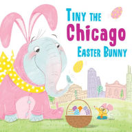 Title: Tiny the Chicago Easter Bunny, Author: Eric James