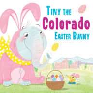 Title: Tiny the Colorado Easter Bunny, Author: Eric James