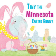 Title: Tiny the Minnesota Easter Bunny, Author: Eric James