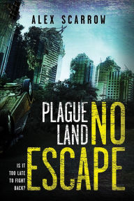 Ebooks download free books Plague Land: No Escape 9781492660279 by Alex Scarrow FB2 CHM RTF