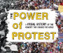 The Power of Protest: A Visual History of the Moments That Changed the World