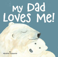 Title: My Dad Loves Me!, Author: Marianne Richmond