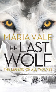 Title: The Last Wolf, Author: Maria Vale