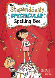 Title: The Stupendously Spectacular Spelling Bee (The Spectacular Spelling Bee Series #1), Author: Deborah Abela