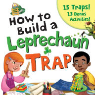 Title: How to Build a Leprechaun Trap, Author: author of Grammar Girl's Quick and Dirty Tips for Mignon Fogarty