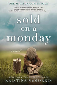 Title: Sold on a Monday, Author: Kristina McMorris