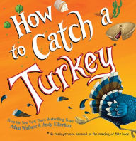 Title: How to Catch a Turkey (How to Catch... Series), Author: Adam Wallace