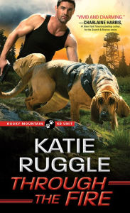 Title: Through the Fire, Author: Katie Ruggle