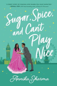 Free best books download Sugar, Spice, and Can't Play Nice