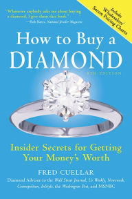 Title: How to Buy a Diamond: Insider Secrets for Getting Your Money's Worth, Author: Fred Cuellar