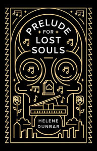 Title: Prelude for Lost Souls, Author: Helene Dunbar
