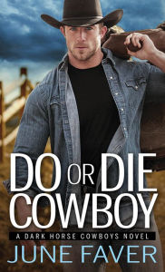 Title: Do or Die Cowboy, Author: June Faver