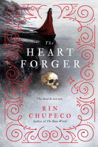 Title: The Heart Forger (Bone Witch Series #2), Author: Rin Chupeco
