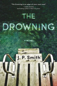 Title: The Drowning: A Novel, Author: J.P. Smith