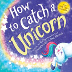 Alternative view 1 of How to Catch a Unicorn (How to Catch... Series)