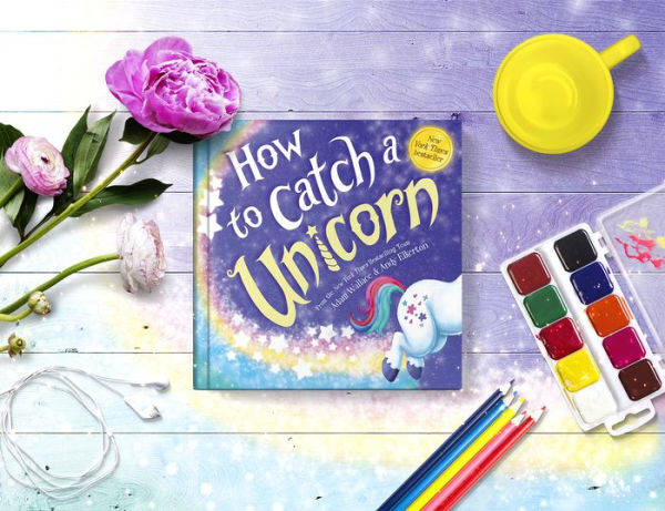 How to Catch a Unicorn (How to Catch... Series)
