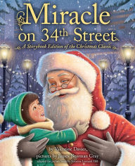 Title: Miracle on 34th Street: A Storybook Edition of the Christmas Classic, Author: Valentine Davies Estate