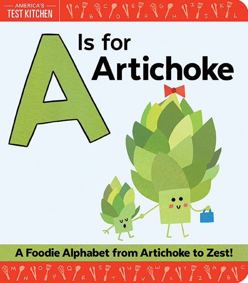 A Is for Artichoke: A Foodie Alphabet from Artichoke to Zest