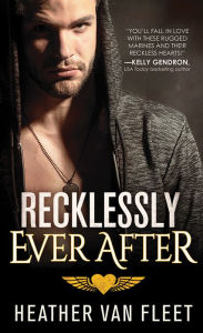 Title: Recklessly Ever After, Author: Heather Van Fleet