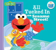 Title: All Tucked In on Sesame Street!, Author: Sesame Workshop