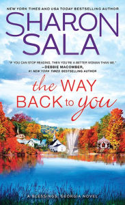 Title: The Way Back to You (Blessings, Georgia Series #9), Author: Sharon Sala