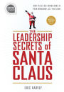 The Leadership Secrets of Santa Claus: How to Get Big Things Done in Your 