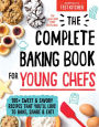 Alternative view 1 of The Complete Baking Book for Young Chefs: 100+ Sweet and Savory Recipes that You'll Love to Bake, Share and Eat!