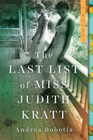 Google books free downloads ebooks The Last List of Miss Judith Kratt: A Novel  by Andrea Bobotis (English literature) 9781492678861