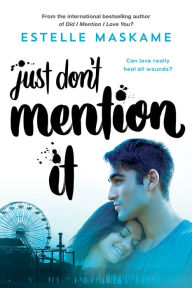 Title: Just Don't Mention It, Author: Estelle Maskame