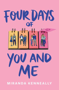 Title: Four Days of You and Me, Author: Miranda Kenneally