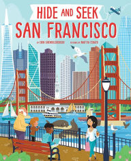 Title: Hide and Seek San Francisco, Author: Erin Guendelsberger