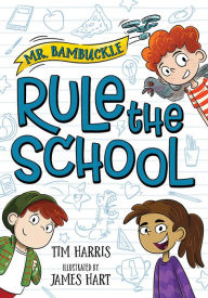 Title: Mr. Bambuckle: Rule the School, Author: Tim Harris