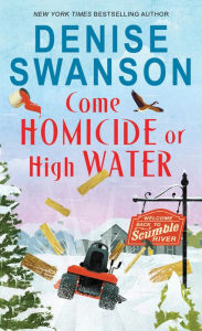 Title: Come Homicide or High Water (Welcome Back to Scumble River Series #3), Author: Denise Swanson