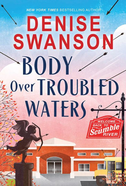 Body Over Troubled Waters (Welcome Back to Scumble River Series #4)