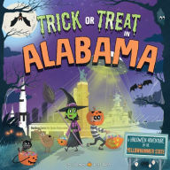 Title: Trick or Treat in Alabama: A Halloween Adventure In The Yellowhammer State, Author: Eric James