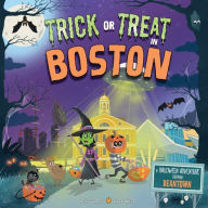 Title: Trick or Treat in Boston: A Halloween Adventure Through Beantown, Author: Eric James