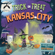 Title: Trick or Treat in Kansas City: A Halloween Adventure Through The City of Fountains, Author: Eric James