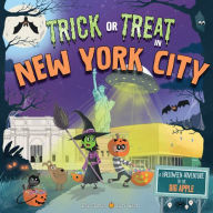 Title: Trick or Treat in New York City: A Halloween Adventure In The Big Apple, Author: Eric James