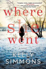 Title: Where She Went: A Novel, Author: Kelly Simmons