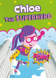 Title: Chloe the Superhero, Author: Eric James