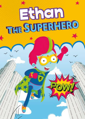 Ethan the Superhero by Eric James, Steve Brown, Hardcover | Barnes & Noble®