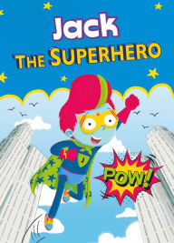 Title: Jack the Superhero, Author: Eric James