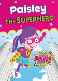 Title: Paisley the Superhero, Author: Eric James